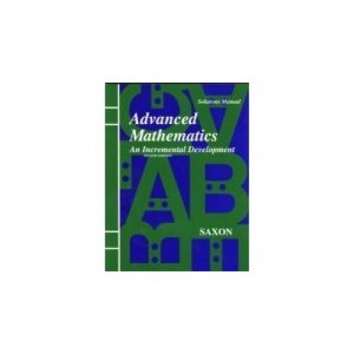 Advanced Mathematics: An Incremental Development [Solutions Manual] Download